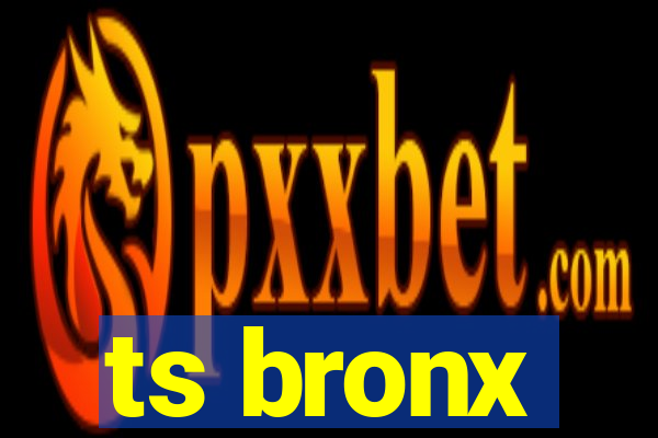 ts bronx